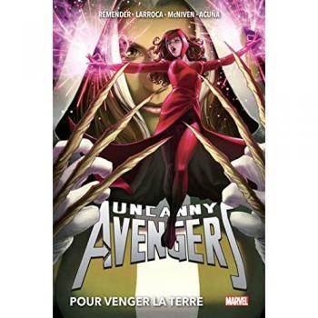 Uncanny Avengers. Vol. 2. Pour venger la Terre
