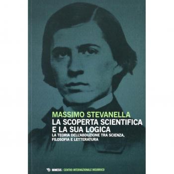 La scoperta scientifica e la sua logica. La teoria dell'abdulazione tra scienza, filosofia e letteratura