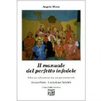 Il manuale del perfetto infedele. Libro per soli uomini, ma non per uomini soli. I pericoli per l'infedele (Vol. 1)