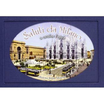 Saluti da Milano. Trentasei cartoline d'epoca. Ediz. illustrata