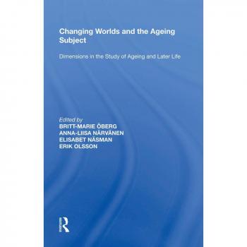 Changing Worlds and the Ageing Subject