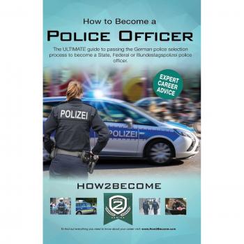 How to Become a Police Officer: The ULTIMATE guide to passing the German police selection process to become a State, Federal, Customs or ... Federal or Bundestagspolizei police officer.
