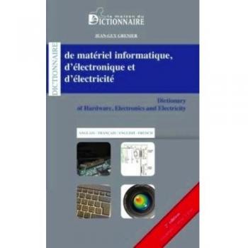 Dictionnaire de materiel informatique d'electronique et d'electricite