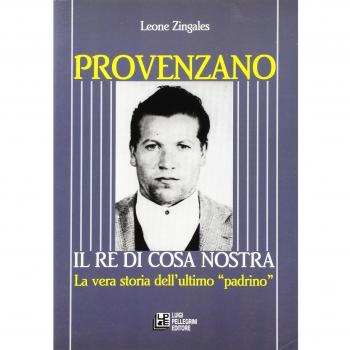 Provenzano. Il re di Cosa Nostra. La vera storia dell'ultimo padrino