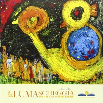 La lumascheggia. Una fiaba per tornare bambini