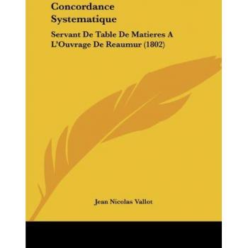 Concordance Systematique: Servant de Table de Matieres A L'Ouvrage de Reaumur (1802)