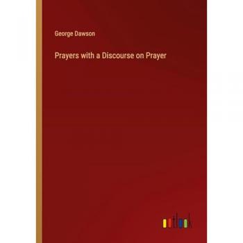Dawson, George: Prayers with a Discourse on Prayer