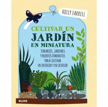 CULTIVAR UN JARDíN EN MINIATURA
