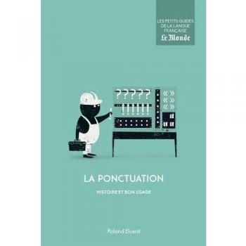 La ponctuation : Histoire et bon usage
