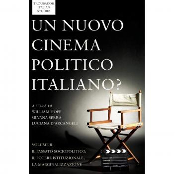 Un Nuovo Cinema Politico Italiano? Volume II