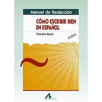 Manual de redacción: cómo escribir en español: Manual de redaccion (Manuales y diccionarios)