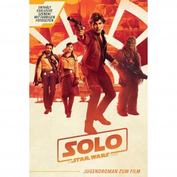 Joe Schreiber Solo: A Star Wars Story  (Jugendroman Zum Film)