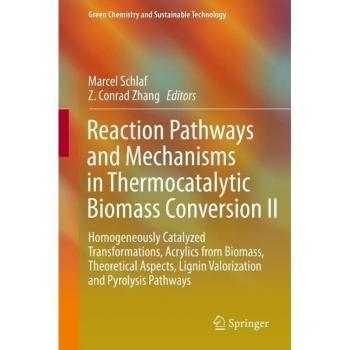 Reaction Pathways and Mechanisms in Thermocatalytic Biomass Conversion II