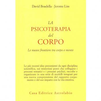 La psicoterapia del corpo. Le nuove frontiere tra corpo e mente