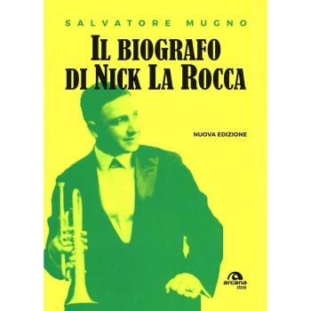 Il biografo di Nick La Rocca. Come entrare nelle storie del jazz