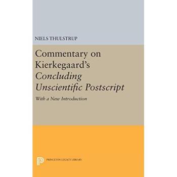 Commentary on Kierkegaard's Concluding Unscientific Postscript: With a new introduction (Princeton Legacy Library)