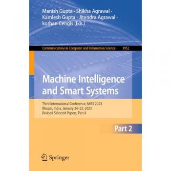 Machine Intelligence and Smart Systems