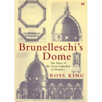 Ross King Brunelleschi'S Dome: The Story Of The Great Cathedral In Florence