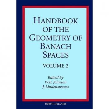 North Holland Publishing Co. Handbook of the Geometry of Banach Spaces (Volume 2)