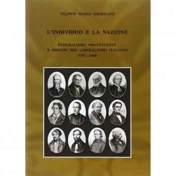 L'individuo e la nazione. Federalismo protestante e origini del liberalismo italiano 1787-1848