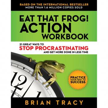 Eat That Frog! Action Workbook