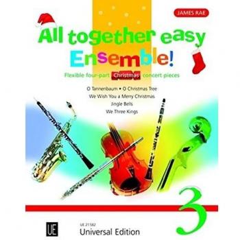 All together easy Ensemble! für flexibles Ensemble/ Klavier ad lib.: Flexible four-part Christmas concert pieces. 1.Stimme in C, B, Es<br>2.Stimme in ... in C und B<br>Klavier