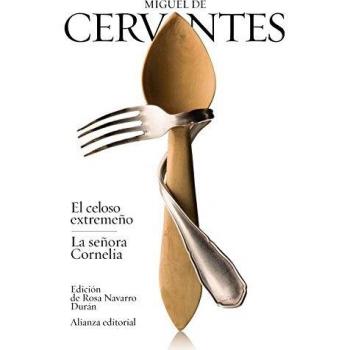 El Celoso Extremeño / la Señora Cornelia
