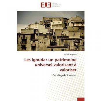 Les igoudar un patrimoine universel valorisant à valoriser