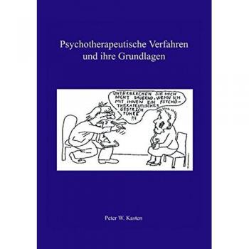 Psychotherapeutische Verfahren und ihre Grundlagen