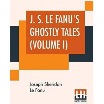 J. S. Le Fanu's Ghostly Tales