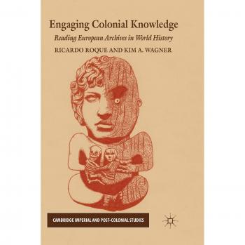 Engaging Colonial Knowledge