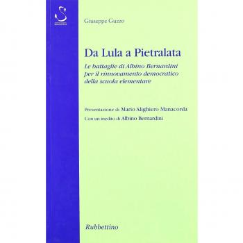 Da Lula a Pietralata. Le battaglie di Albino Bernardini per il rinnovamento democratico della scuola elementare