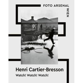 Watch! Watch! Watch! Henri Cartier-Bresson