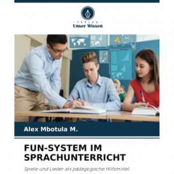 FUN-SYSTEM IM SPRACHUNTERRICHT: Spiele und Lieder als pädagogische Hilfsmittel.