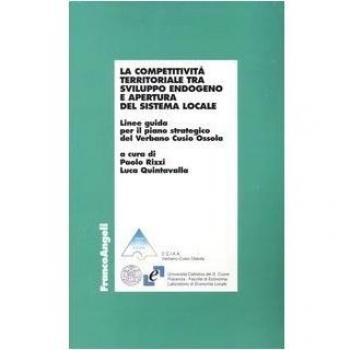 La competitività territoriale tra sviluppo endogeno e apertura del sistema locale. Linee guida per il piano strategico del Verbano Cusio Ossola