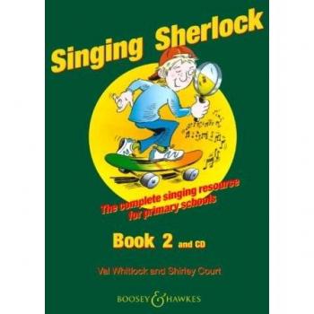 Singing Sherlock 2: The Complete Singing Resorce for Primary Schools