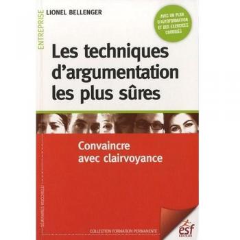 Les techniques d'argumentation les plus sûres