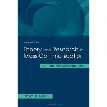 Perry, D: Theory and Research in Mass Communication: Contexts and Consequences