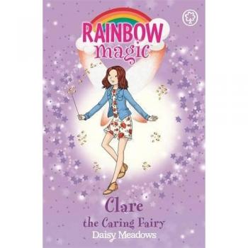 Clare the Caring Fairy: The Friendship Fairies Book 4