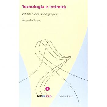 Tecnologia e intimità. Per una nuova idea di progresso