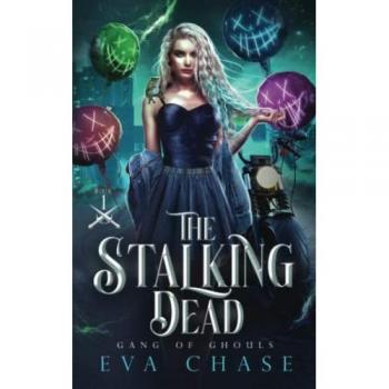 Eva Chase The Stalking Dead (Gang Of Ghouls, Band 1)