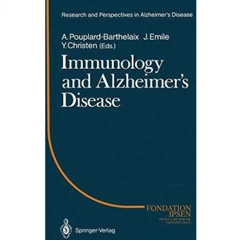 Immunology and Alzheimer's Diseasee: Colloque Medecine et Recherche 1. Meeting Angers 1987 (Research and Perspectives in Alzheimer's Disease)