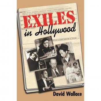 Exiles in Hollywood by David Col Wallace