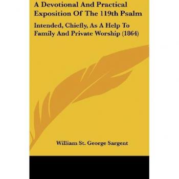 A Devotional And Practical Exposition Of The 119th Psalm