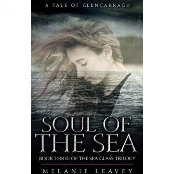 Soul of The Sea: Book Three of the Sea Glass Trilogy (Tales of Glencarragh, Band 3)
