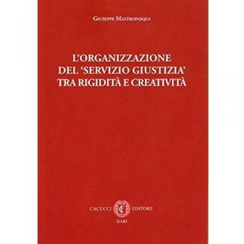 L'organizzazione del servizio giustizia tra rigidità e creatività