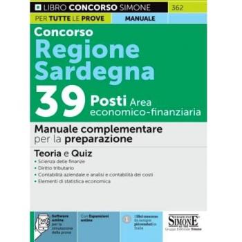 Concorso regione Sardegna 39 posti area economico-finanziaria. Manuale complementare per la preparazione. Con espansione online. Con software di simulazione