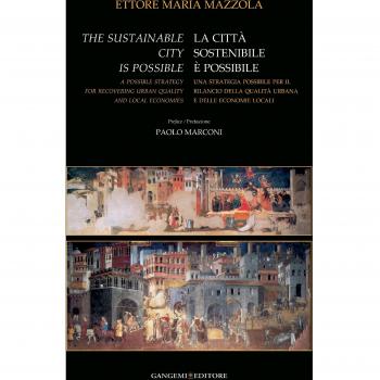 La città sostenibile è possibile. Una strategia possibile per il rilancio della qualità urbana e delle economie locali