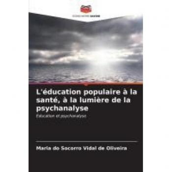 L'éducation populaire à la santé, à la lumière de la psychanalyse
