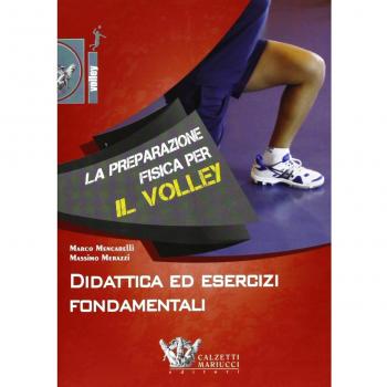 La preparazione fisica per il volley. Didattica ed esercizi fondamentali. Con DVD